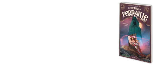 Les coeurs de ferraille - Tome 3 - Sans penser à demain